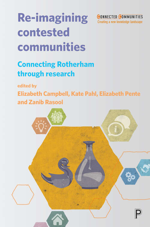 Re-imagining Contested Communities: Connecting Rotherham through Research