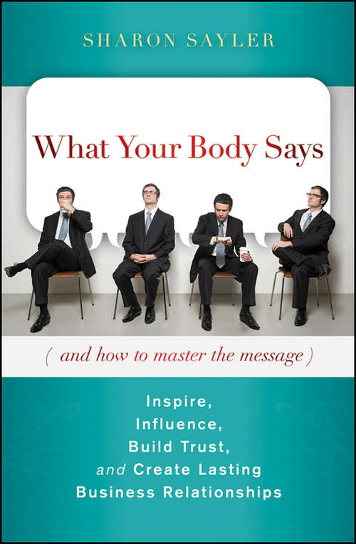 Book cover of What Your Body Says (And How to Master the Message)