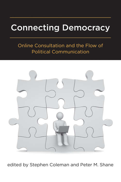 Book cover of Connecting Democracy: Online Consultation and the Flow of Political Communication (The\mit Press Ser.)