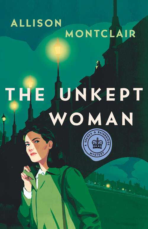 The Unkept Woman: A Sparks & Bainbridge Mystery (Sparks & Bainbridge Mystery #4)