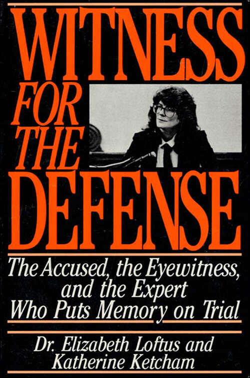 Book cover of Witness for the Defense: The Accused, the Eyewitness, and the Expert Who Puts Memory on Trial