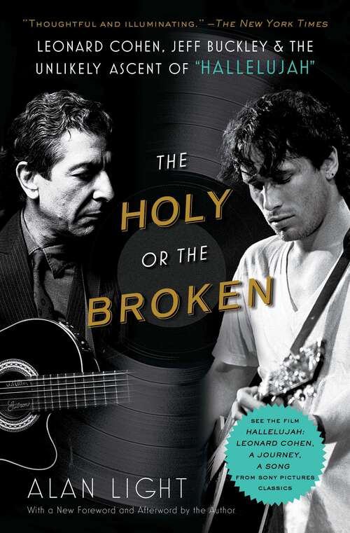 Book cover of The Holy or the Broken: Leonard Cohen, Jeff Buckley, and the Unlikely Ascent of "Hallelujah"