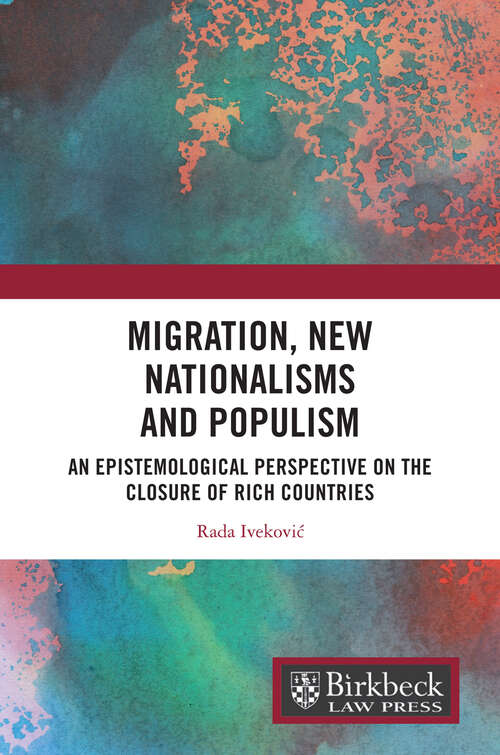 Migration, New Nationalisms and Populism: An Epistemological Perspective on the Closure of Rich Countries