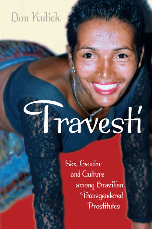Book cover of Travesti: Sex, Gender, and Culture Among Brazilian Transgendered Prostitutes