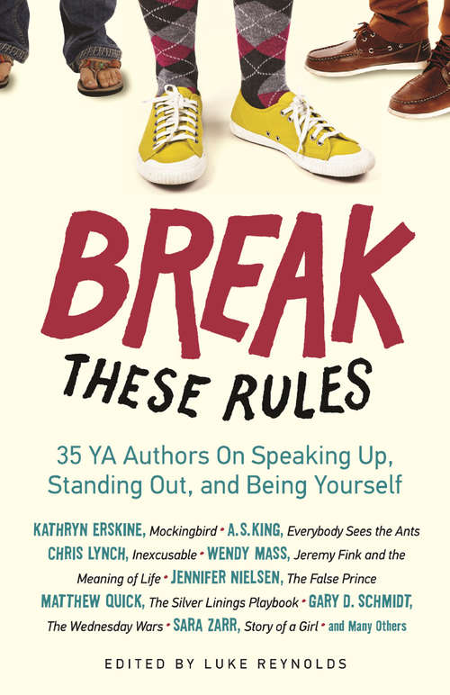Book cover of Break These Rules: 35 YA Authors on Speaking Up, Standing Out, and Being Yourself