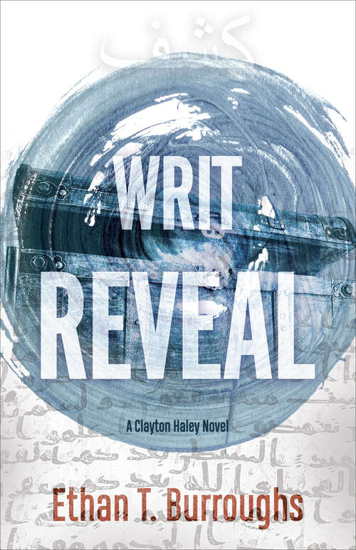 Book cover of Writ Reveal: A Clayton Haley Novel