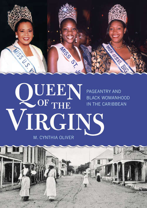 Book cover of Queen of the Virgins: Pageantry and Black Womanhood in the Caribbean (EPUB Single) (Caribbean Studies Series)