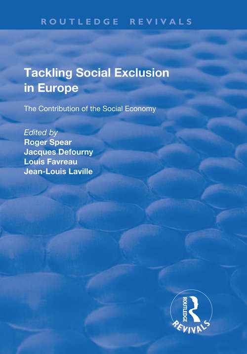 Tackling Social Exclusion in Europe: The Contribution of the Social Economy (Routledge Revivals)