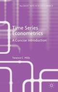 Time Series Econometrics: A Concise Introduction (Critical Concepts In Economics)