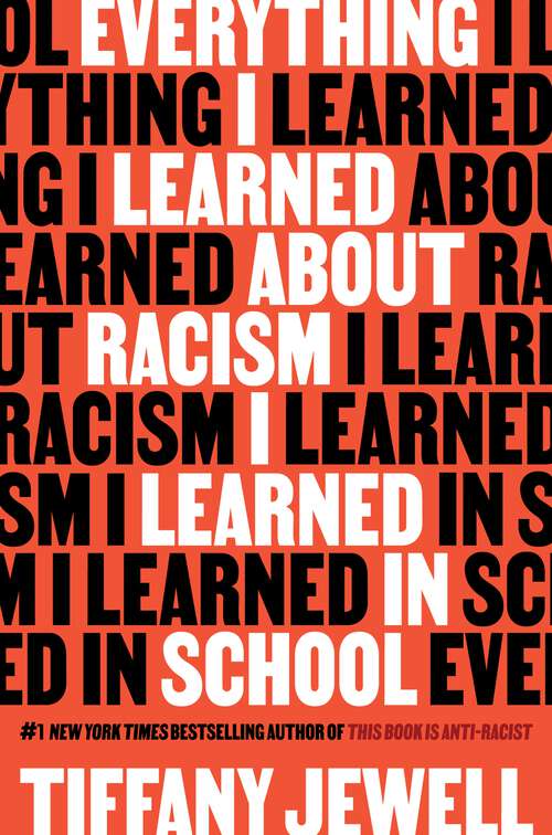 Book cover of Everything I Learned About Racism I Learned in School