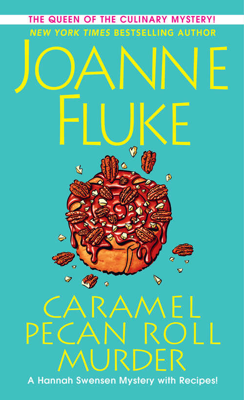 Book cover of Caramel Pecan Roll Murder: A Delicious Culinary Cozy Mystery (A Hannah Swensen Mystery #28)