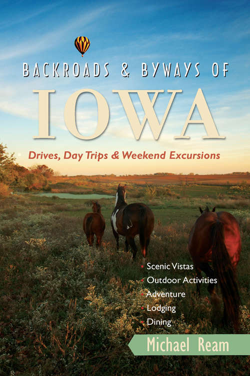 Book cover of Backroads & Byways of Iowa: Drives, Day Trips and Weekend Excursions