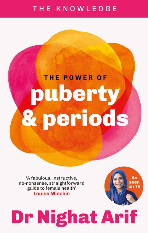 Book cover of The Power of Puberty & Periods: The pocket guide to female health from one of TV's best loved doctors (The Knowledge)