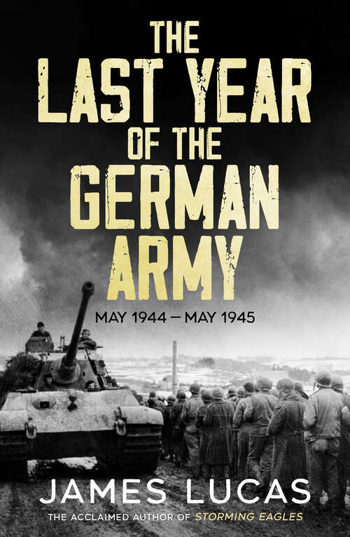 Book cover of The Last Year of the German Army: May 1944 - May 1945