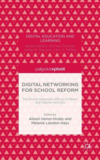 Book cover of Digital Networking for School Reform: The Online Grassroots Efforts of Parent and Teacher Activists