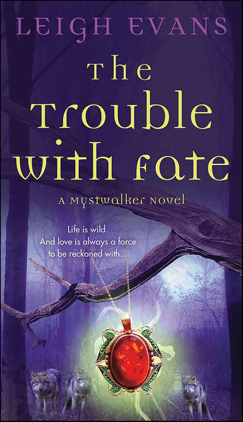 Book cover of The Trouble with Fate (A Mystwalker Novel)