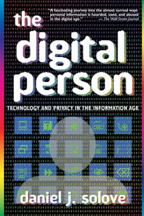 Book cover of The Digital Person: Technology and Privacy in the Information Age (Ex Machina: Law, Technology, and Society #1)