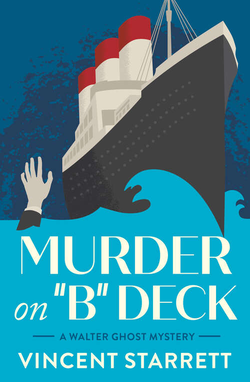 Book cover of Murder on "B" Deck (The Walter Ghost Mysteries #1)
