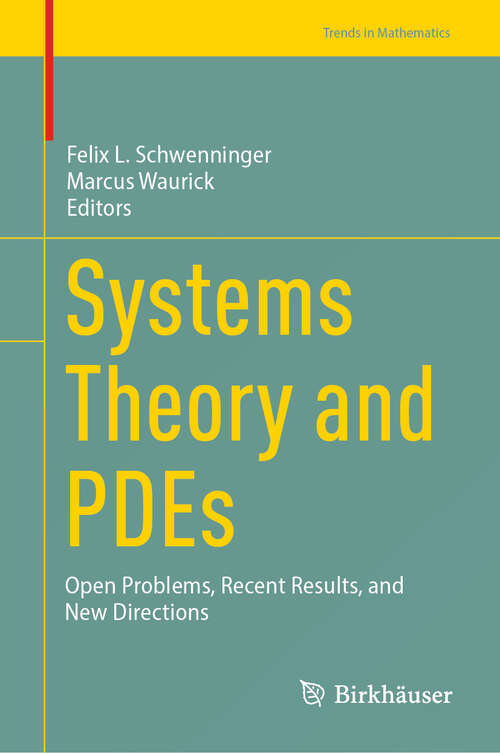 Book cover of Systems Theory and PDEs: Open Problems, Recent Results, and New Directions (2024) (Trends in Mathematics)