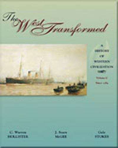 The West Transformed: A History of Western Civilization Volume C Since 1789