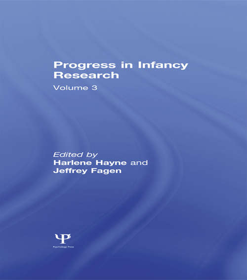 Progress in infancy Research: Volume 3 (Progress In Infancy Research Ser.)