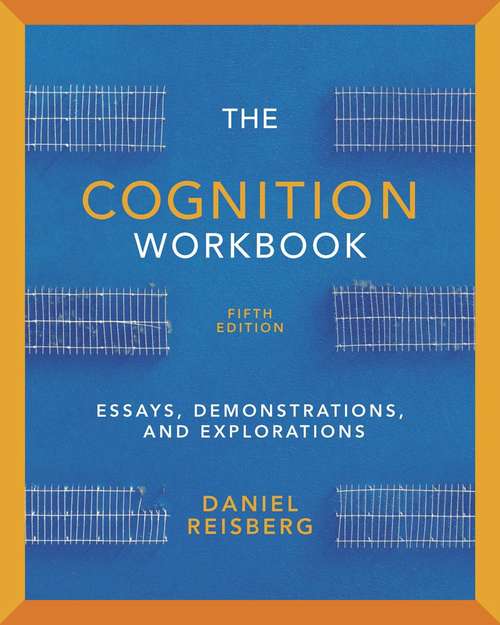 Book cover of The Cognition Workbooks: Essays, Demonstrations, and Explorations