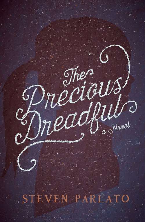 Book cover of The Precious Dreadful: A Novel