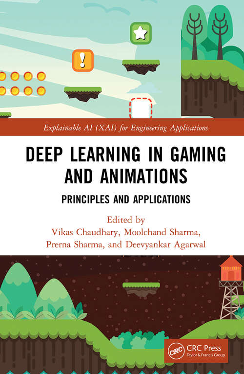Deep Learning in Gaming and Animations: Principles and Applications (Explainable AI (XAI) for Engineering Applications)