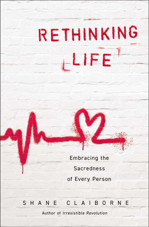 Book cover of Rethinking Life: Embracing the Sacredness of Every Person