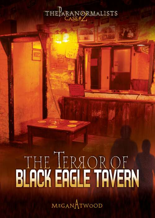 Book cover of The Terror of Black Eagle Tavern (The Paranormalists #2)