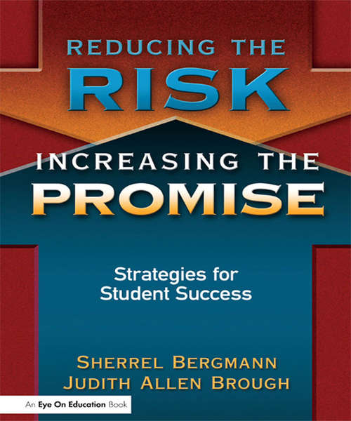 Book cover of Reducing the Risk, Increasing the Promise: Strategies for Student Success