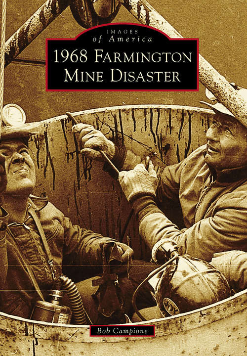 Book cover of 1968 Farmington Mine Disaster (Images of America)