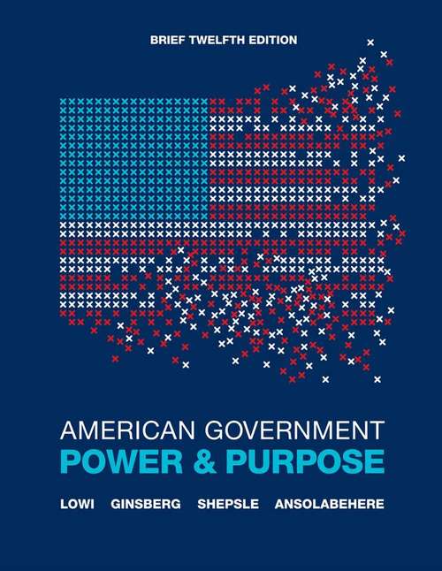 American Government: Power and Purpose (Brief 12th Edition)