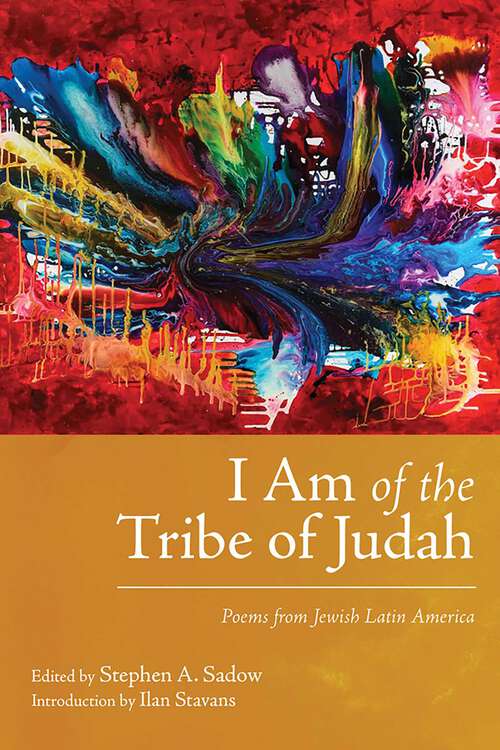 Book cover of I Am of the Tribe of Judah: Poems from Jewish Latin America (Jewish Latin America Series)
