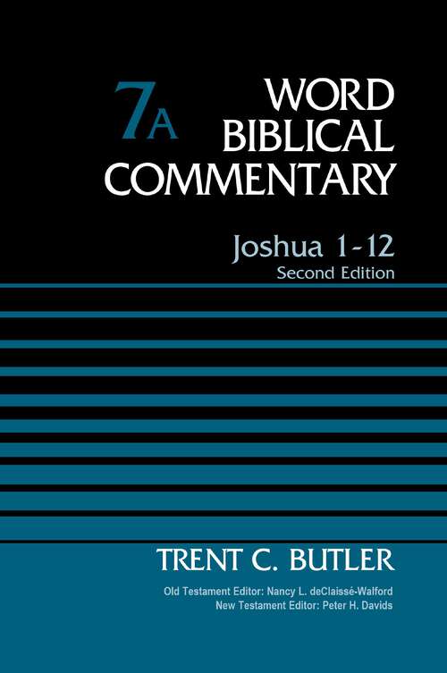 Joshua 1-12, Volume 7A: Second Edition (Word Biblical Commentary #7)