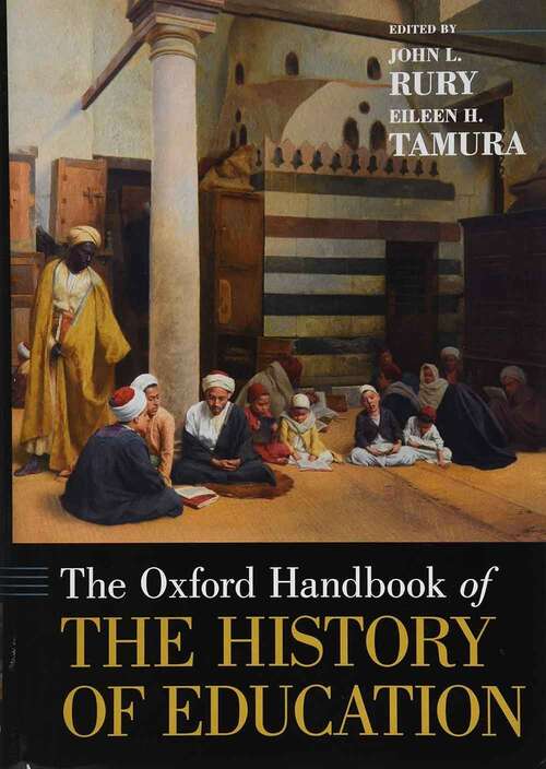 Book cover of The Oxford Handbook Of The History Of Education (Oxford Handbooks Ser.)