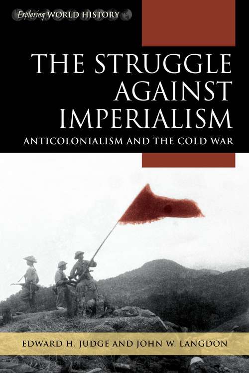 Book cover of The Struggle against Imperialism: Anticolonialism and the Cold War (Exploring World History)