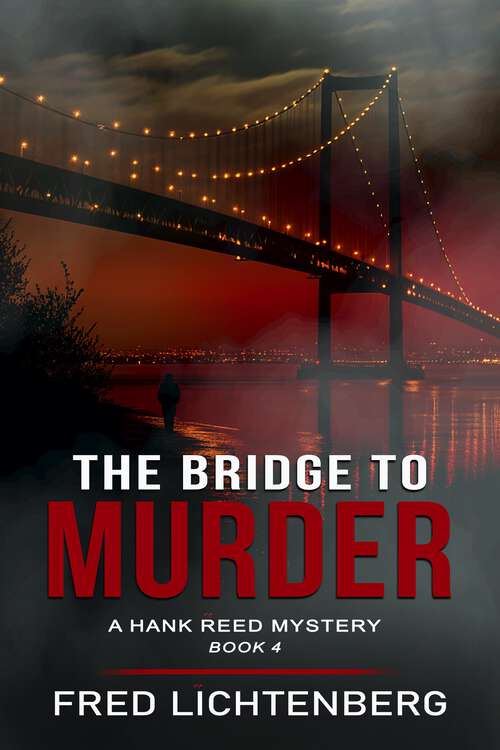 Book cover of The Bridge to Murder (A Hank Reed Mystery #4)