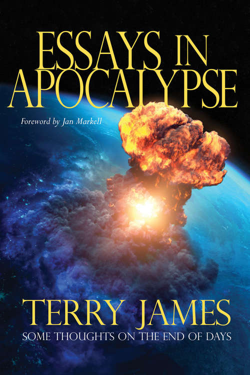 Book cover of Essays in Apocalypse: Some Thoughts on the End of Days