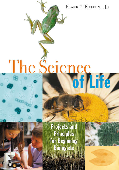 Book cover of The Science of Life: Projects and Principles for Beginning Biologists