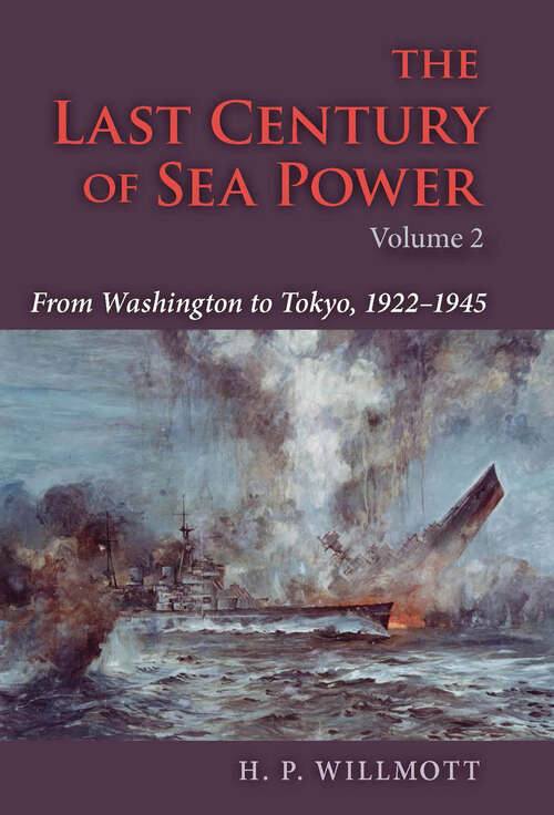Book cover of The Last Century of Sea Power, Volume 2