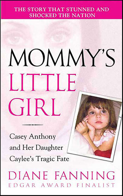 Book cover of Mommy's Little Girl: Casey Anthony and her Daughter Caylee's Tragic Fate