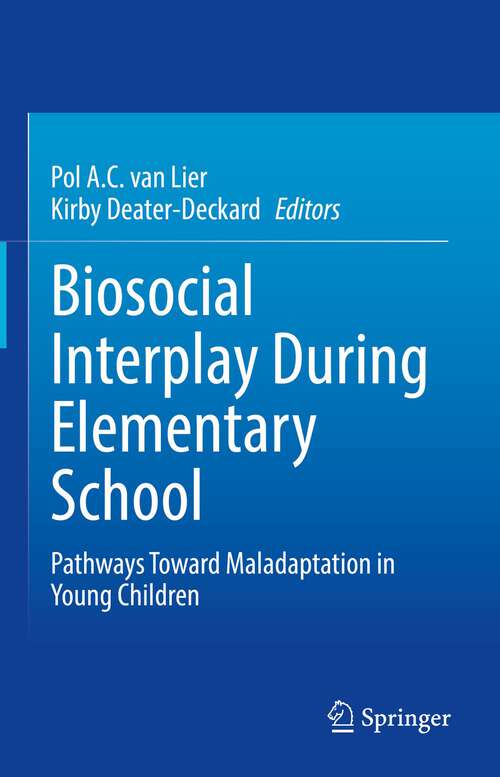 Biosocial Interplay During Elementary School: Pathways Toward Maladaptation in Young Children
