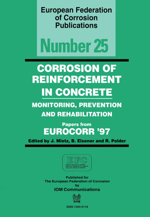 Book cover of Corrosion of Reinforcement in Concrete (EFC 25): Monitoring, Prevention and Rehabilitation