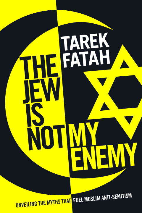 Book cover of The Jew Is Not My Enemy: Unveiling the Myths That Fuel Muslim Anti-Semitism