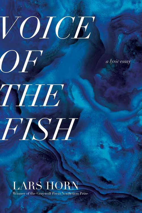 Book cover of Voice of the Fish: A Lyric Essay