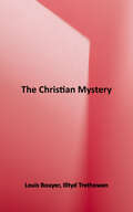 The Christian Mystery: From Pagan Myth to Christian Mysticism