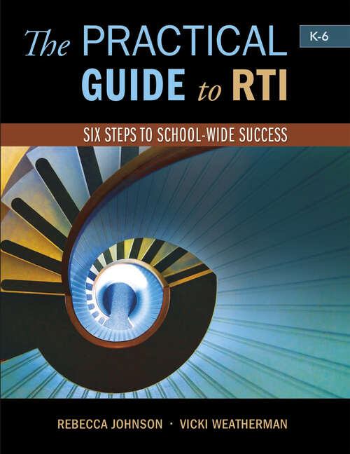 Book cover of The Practical Guide to RTI: Six Steps To School-wide Success (Maupin House Ser.)