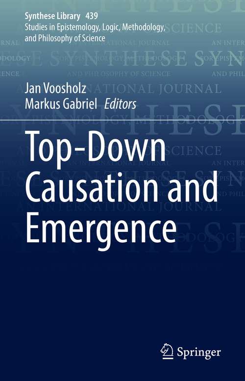 Top-Down Causation and Emergence (Synthese Library #439)