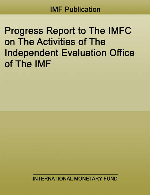 Book cover of Progress Report to The IMFC on The Activities of The Independent Evaluation Office of The IMF (Policy Papers)